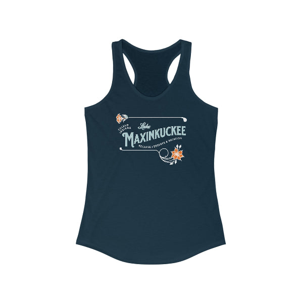 Women's Ideal Racerback Tank - Lake Maxinkuckee, Because I Deserve a Vacation
