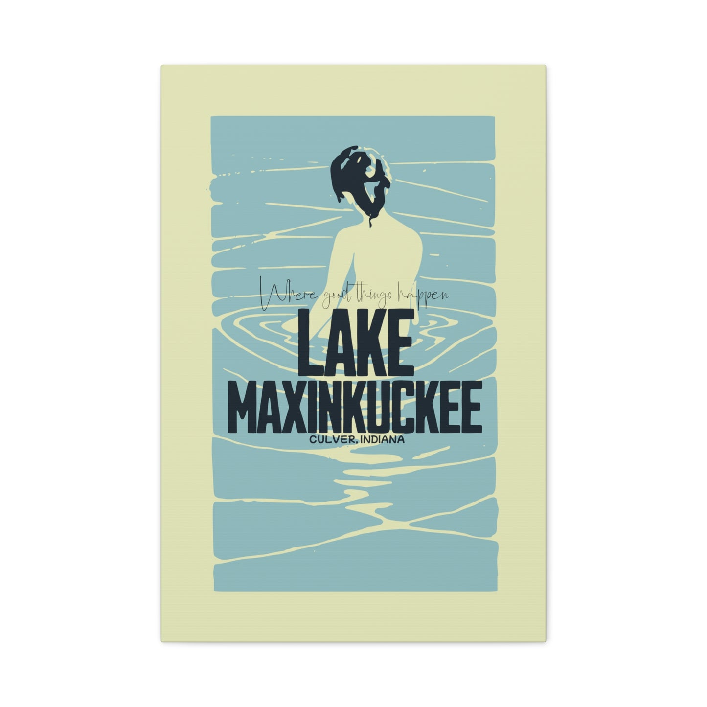 Lake Maxinkuckee, Culver, Indiana, Where good things happen, Matte Canvas, Stretched, 1.25"